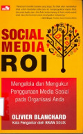 Social media ROI: Mengelola dan mengukur penggunaan media sosial pada organisasi anda