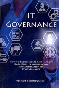 IT governance: how to reduce costs and improve data quality through the implementtation of IT governance