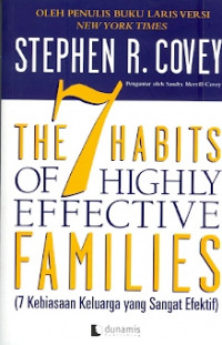 The 7 habits of highly effective families (7 kebiasaan keluarga yang sangat efektif)