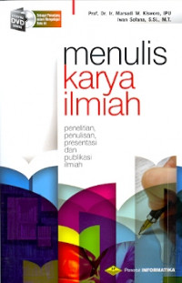 Menulis karya ilmiah: Penelitian,penulisan, presentasi dan publikasi ilmiah