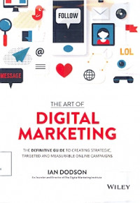 The Art of Digital Marketing: The definitive guide to creating strategic, Targeted and measurable online Campaigns