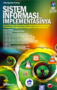 Sistem Informasi dan Implementasinya:Teori & konsep sistem informasi disertai berbagai contoh praktiknya menggunakan perangkat lunak open resource