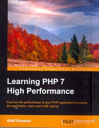 Learning PHP 7 high performance : Improve the performance of your PHP application to ensure the application users aren't left waiting