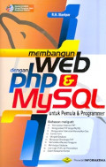 Membangun Web dengan php & MySQL:Untuk pemula & programmer