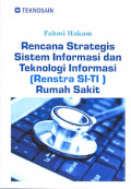 Rencana Strategis Sistem Informasi dan Teknologi Informasi (Renstra SI-TI) Rumah Sakit