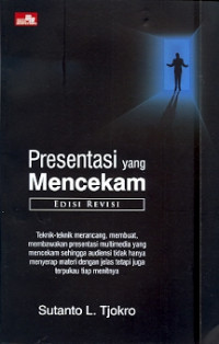 Presentasi yang mencekam: Teknik-teknik merancang, membuat membawakan presentasi multimedia yang mencekam sehingga audensi tidak hanya menyerap materi dengan jelas tetapi juga terpukau tiap menitnya