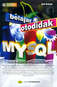 Belajar Otodidak MYSQL: Teknik Pembuatan dan Pengelolaan Database