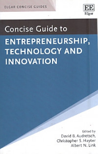 Concise Guide to Entrepreneurship, Technology and Innovation