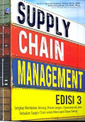 Supply Chain Management: Lengkap membahas strategi, perancangan, operasional, dan perbaikan supply chain untuk mencapai daya saing