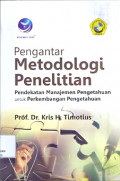 Pengantar Metodologi Penelitian: Pendekatan Manajemen Pengetahuan untuk Perkembangan Pengetahuan