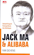 Jack Ma & Alibaba : Sebuah biografi tentang bisnis dan kehidupan