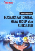 Masyarakat Digital, Gaya Hidup dan Subkultur