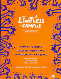 Limitless Campus A Social Enterprise For Education : Kenali dirimu desain hidupmu wujudkan karyamu