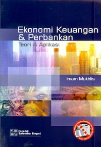 Ekonomi keuangan dan perbankan : Teori & Aplikasi