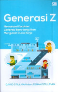 Generasi Z: Memahami karakter Generasi Baru yang Akan mengubah dunia kerja