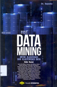 Data Mining : Untuk klasifikasi dan klaterisasi data