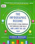 The infographic resume : How to create a visual portofolio that showcases your skills and lands the job