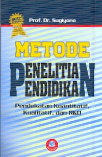 Metode penelitian pendidikan pendekatan kuantitatif,kualitatif,dan R&D