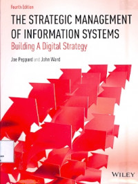 The strategic management of information systems: Building a digital strategy